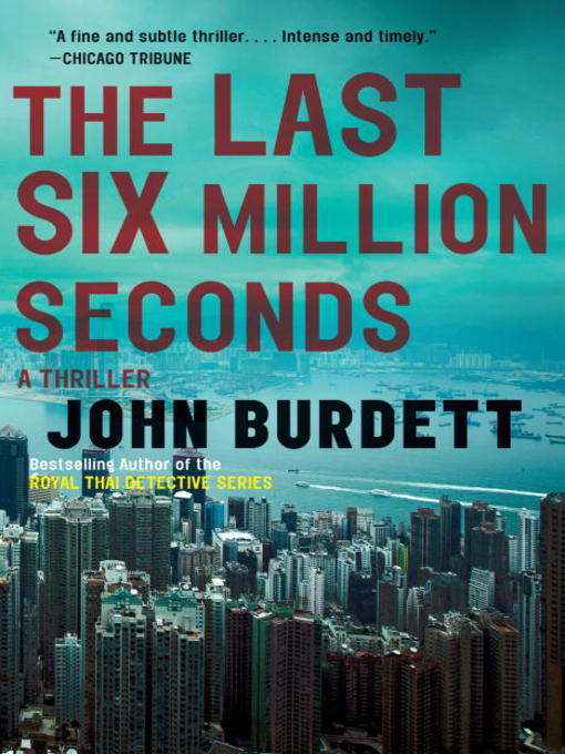Title details for The Last Six Million Seconds by John Burdett - Available